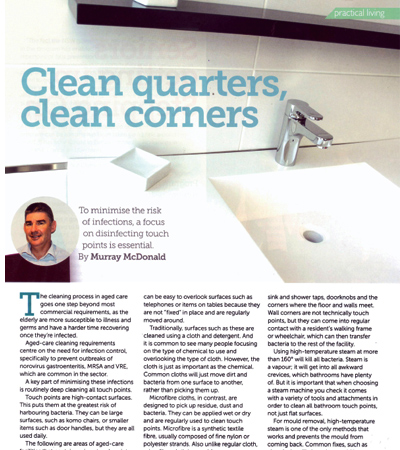 aged care insite features the article 'clean quarters and clean corners' which looks at how steam cleaning is a powerful and complete way to sanitize difficult access areas for a thorough result